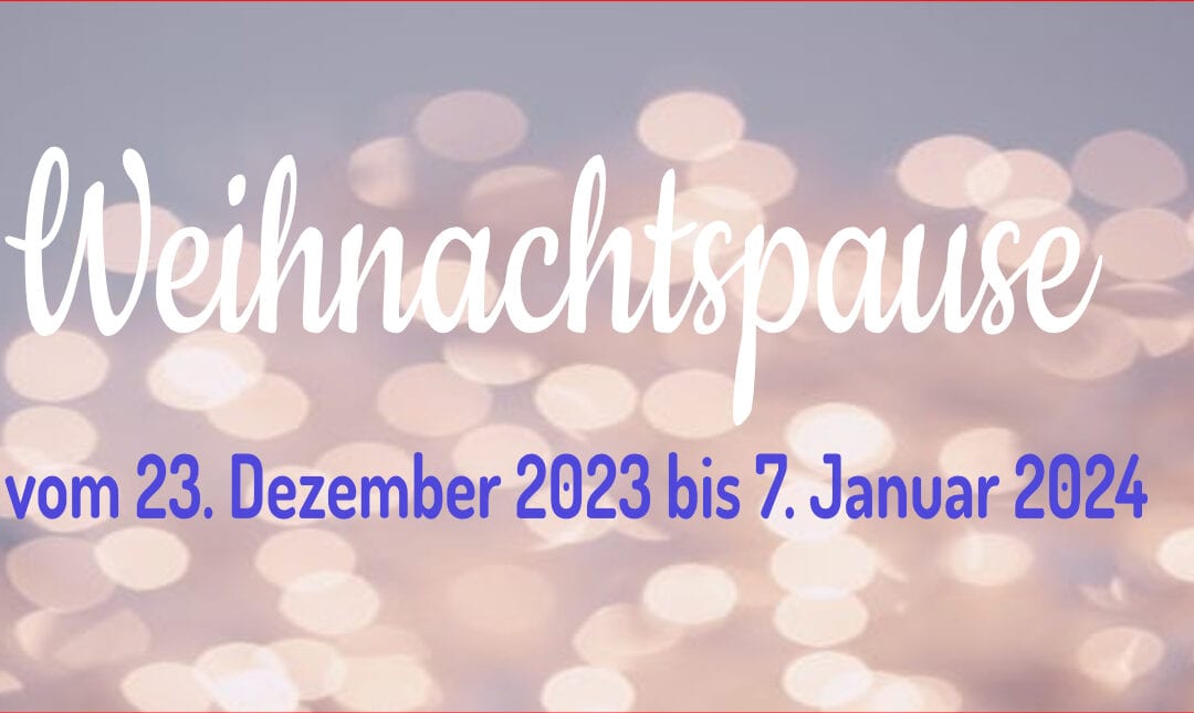 Christmas break from 23.12.23 – 07.01.24